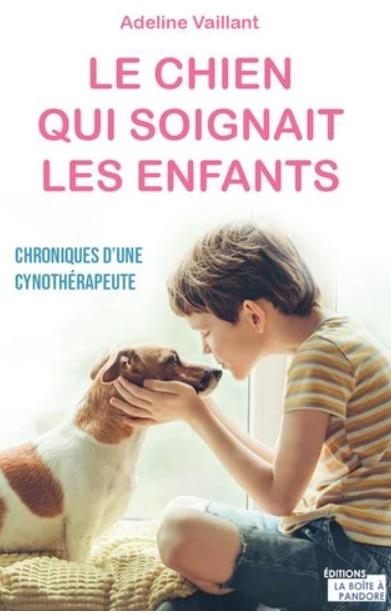 Lucky, le chien qui soignait les enfants - Chroniques d'une cynothérapeute