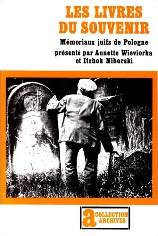 Les livres du souvenir : Mémoriaux juifs de pologne