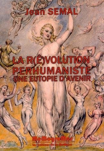 La r(ê)volution perhumaniste : Une eutopie d'avenir