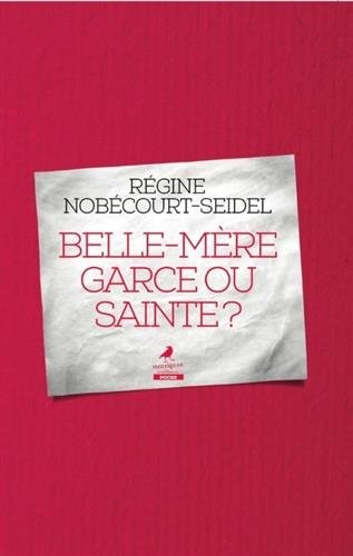 Belle-mère garce ou sainte ?