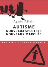 Autisme : nouveaux spectres, nouveaux marchés