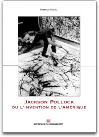 Jackson Pollock ou l'invention de l'Amérique