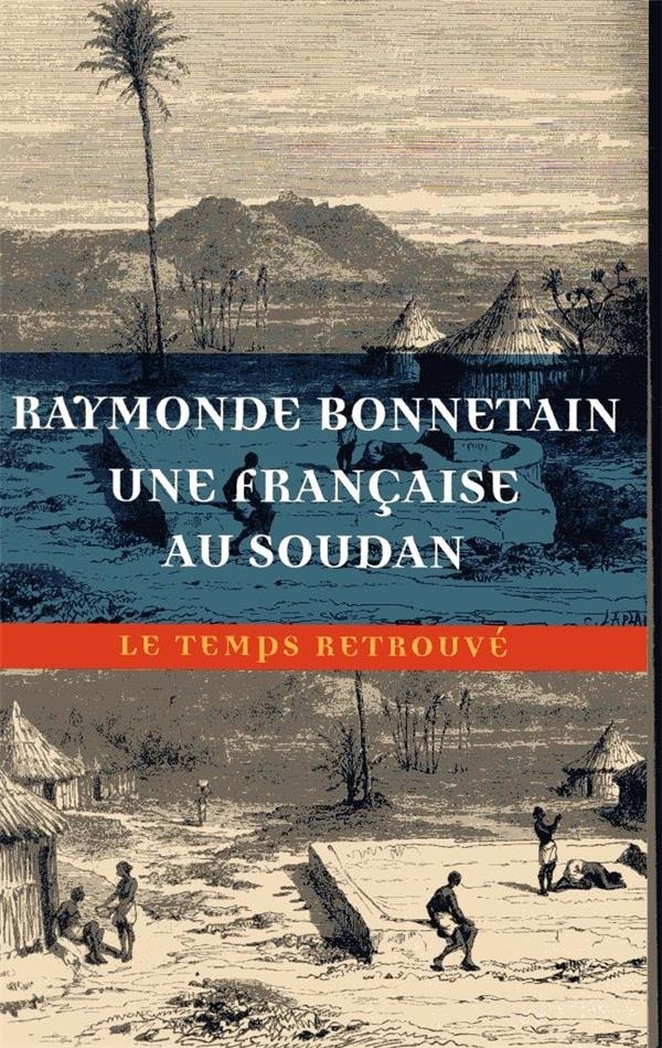 Une Française au Soudan: Sur la route de Tombouctou, du Sénégal au Niger