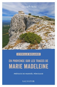 En provence sur les pas de marie madeleine