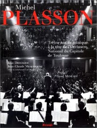 Michel Plasson. 30 ans de musique à la tête de l'Orchestre National du Capitole de Toulouse