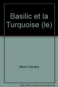 Basilic et la Turquoise (le)