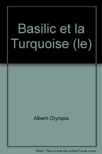 Basilic et la Turquoise (le)