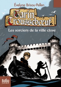 Garin Troussebœuf, XI : Les sorciers de la ville close