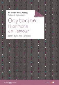 Ocytocine : l'hormone de l'amour