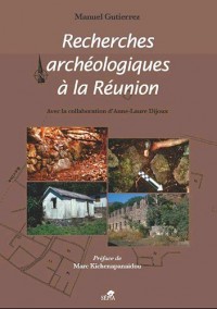 RECHERCHES ARCHÉOLOGIQUES À LA RÉUNION