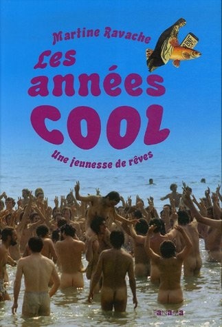 Les années cool : Une jeunesse de rêves 1969-1979