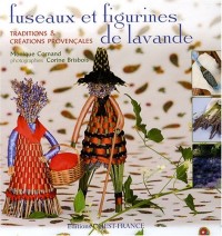 Fuseaux et figurines de lavande : Traditions et créations provençales