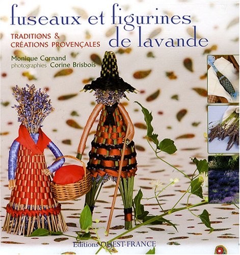 Fuseaux et figurines de lavande : Traditions et créations provençales