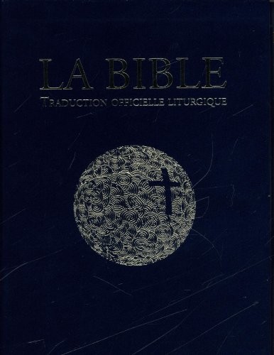 La Bible : Traduction officielle liturgique, édition cadeau reliée souple (tranche dorée)