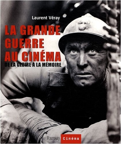 La Grande Guerre au cinéma : De la gloire à la mémoire