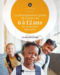Le développement global de l'enfant de 6 à 12 ans en contextes éducatifs, 2e édition