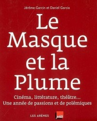 Le Masque et la Plume : Cinéma, littérature, théâtre... Une année de passions et de polémiques