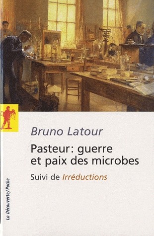 Pasteur : guerre et paix des microbes