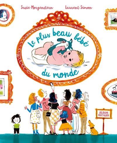 Le plus beau bébé du monde - Un livre drôle et poétique - dès 3 ans