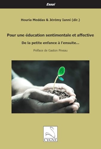 Pour une éducation sentimentale et affective: De la petite enfance à l’ensuite...