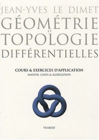 Géométrie et topologie différentielles : Cours et exercices d'application, Master, CAPES & Agrégation