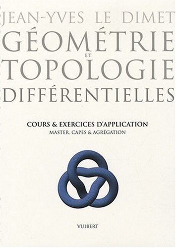 Géométrie et topologie différentielles : Cours et exercices d'application, Master, CAPES & Agrégation
