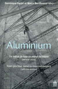 Aluminium : Du métal de luxe au métal de masse (XIXe-XXIe siècle)