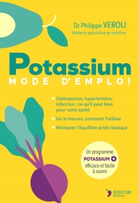 Potassium mode d'emploi: Ostéoporose, hypertension, infarctus: ce qu'il peut faire pour votre santé