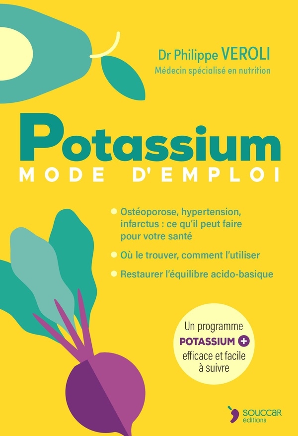 Potassium mode d'emploi: Ostéoporose, hypertension, infarctus: ce qu'il peut faire pour votre santé
