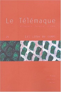 Le Télémaque - Philosophie - Education - Société n° 25 : Les lieux du corps