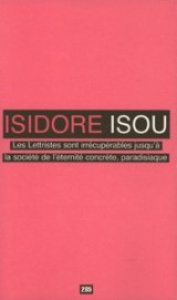 Les lettristes sont irrécupérables jusqu'à la société de l'éternité concrète, paradisiaque