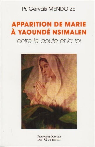 Apparition de Marie à Yaoundé Nsimalen : Entre le doute et la foi