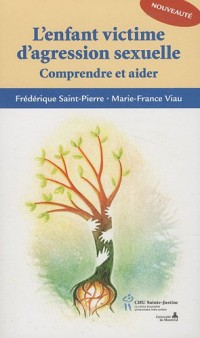 L'enfant victime d'agression sexuelle : Comprendre et aider