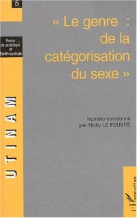 UTINAM N° 5/2001-2002 : Le genre : de la catégorisation du sexe