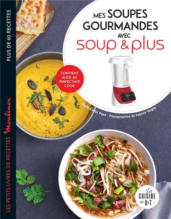 Mes soupes gourmandes avec Soup & co