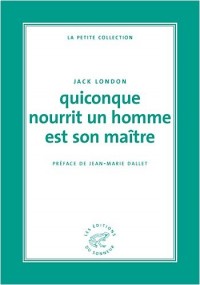 Quiconque nourrit un homme est son maître