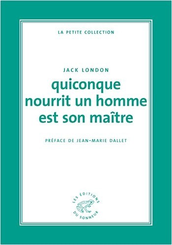 Quiconque nourrit un homme est son maître