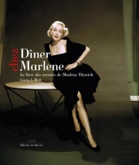 Dîner chez Marlene : Le livre des recettes de Marlene Dietrich