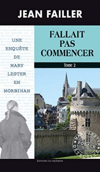 Fallait pas commencer - Tome 2: Les enquêtes de Mary Lester