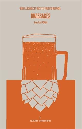 Brassages : Bières, légendes & recettes mutatis mutandis