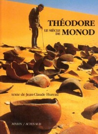 Le Siècle de Théodore Monod
