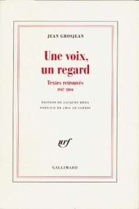 Une voix, un regard: Textes retrouvés (1947-2004)