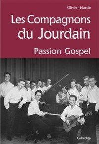 COMPAGNONS DU JOURDAIN, PASSION GOSPEL