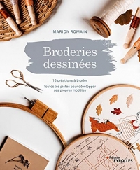 Broderies dessinées: 16 créations à broder.Toutes les pistes pour développer ses propres modèles