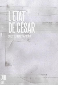 Cahiers d'études lévinassiennes, n° 13 : L'Etat de César