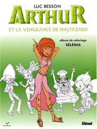 Arthur et la vengeance de Maltazard : Album de coloriage n° 2, Sélénia