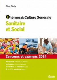 Thèmes de culture générale - Sanitaire et social - Concours et examens 2014