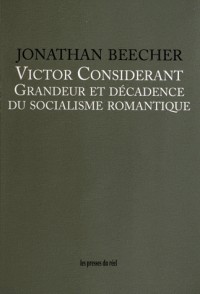 Victor Considérant : Grandeur et décadence du socialisme romantique