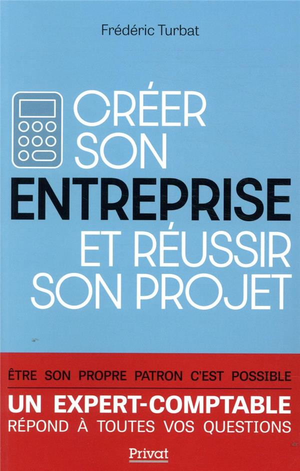 Créer son entreprise et réussir son projet