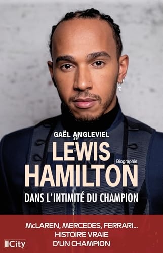 Lewis Hamilton: Dans l'intimité du champion